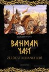 Bahman Yast Zerd&uuml;şt Kehanetleri