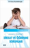 Aman Dikkat: Dikkat ve &Ouml;ğrenme Sorunları