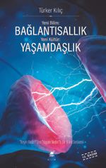 Bağlantısallık, Yaşamdaşlık & "Beyin Nedir?"den, "Yaşam Nedir?"e Bir Bilim Serüveni