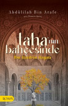 Taha'nın Bahçesinde & İbn Hatib'in Hayatı