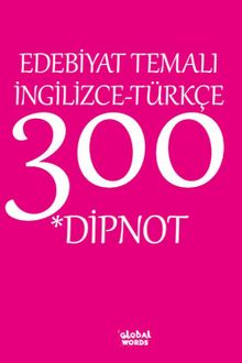 Edebiyat Temalı İngilizce-Türkçe 300 Dipnot