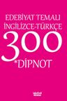 Edebiyat Temalı İngilizce-Türkçe 300 Dipnot