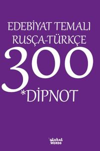 Edebiyat Temalı Rusça-Türkçe 300 Dipnot