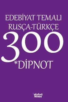Edebiyat Temalı Rusça-Türkçe 300 Dipnot