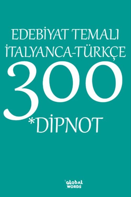 Edebiyat Temalı İtalyanca-Türkçe 300 Dipnot
