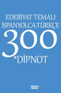 Edebiyat Temalı İspanyolca-Türkçe 300 Dipnot