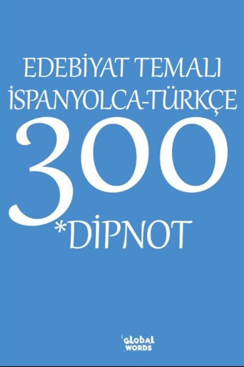 Edebiyat Temalı İspanyolca-Türkçe 300 Dipnot