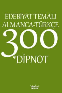 Edebiyat Temalı Almanca-Türkçe 300 Dipnot