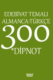 Edebiyat Temalı Almanca-Türkçe 300 Dipnot