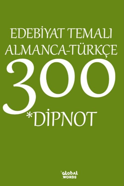 Edebiyat Temalı Almanca-Türkçe 300 Dipnot