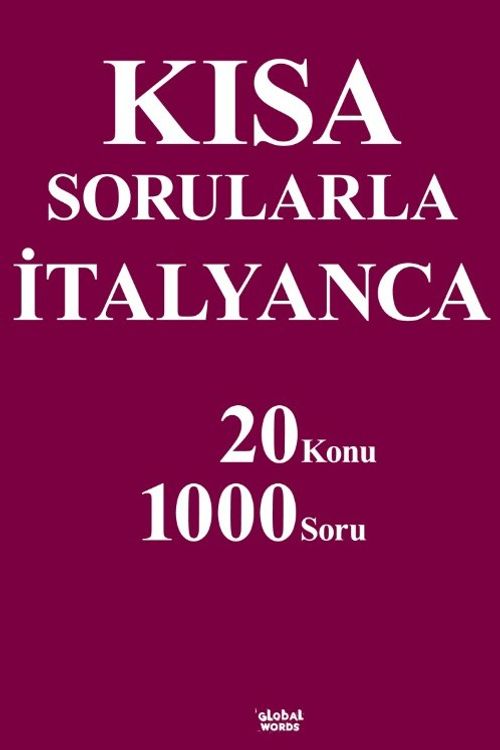 Kısa Sorularla İtalyanca 20 Konu-1000 Soru