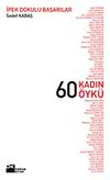 60 Kadın 60 &Ouml;yk&uuml; / İpek Dokulu Başarılar