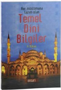 Her Müslümana Lazım Olan Temel Dini Bilgiler