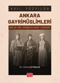 XVII. Yüzyılda Ankara Gayrimüslimleri (Nüfus-Din-Gündelik Hayat-Ekonomi)