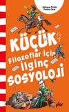 K&uuml;&ccedil;&uuml;k Filozoflar İ&ccedil;in İlgin&ccedil; Sosyoloji