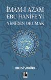 İmam-ı Azam Ebu Hanife'yi Yeniden Okumak