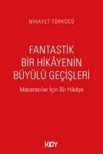 Fantastik Bir Hikayenin Büyülü Geçişleri 