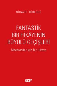 Fantastik Bir Hikayenin Büyülü Geçişleri 