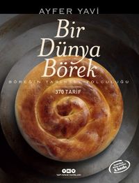 Bir Dünya Börek & Böreğin Tarihsel Yolculuğu
