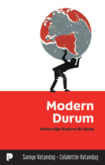Modern Durum & Modernliğe Eleştirel Bir Bakış