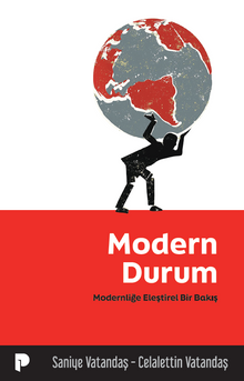 Modern Durum & Modernliğe Eleştirel Bir Bakış