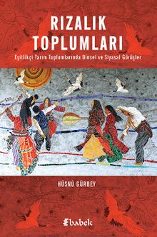 Rızalık Toplumları & Eşitlikçi Tarım Toplumlarında Dinsel ve Siyasal Görüşler