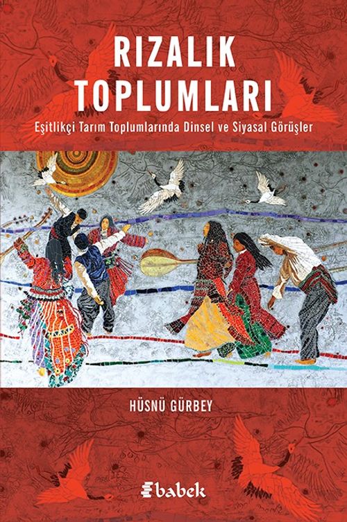 Rızalık Toplumları & Eşitlikçi Tarım Toplumlarında Dinsel ve Siyasal Görüşler