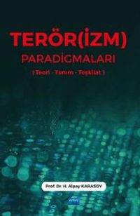 Terör(İzm) Paradigmaları (Teori-Tanım-Teşkilat)