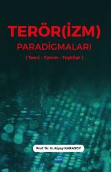 Terör(İzm) Paradigmaları (Teori-Tanım-Teşkilat)