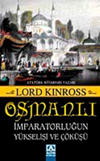 Osmanlı İmparatorluğun Yükselişi ve Çöküşü