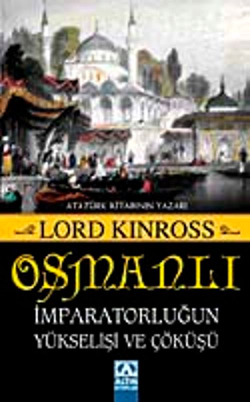 Osmanlı İmparatorluğun Yükselişi ve Çöküşü
