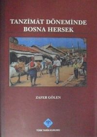 Tanzimat Döneminde Bosna Hersek (13-Z-143)