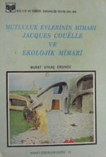 Mutluluk Evlerinin Mimarı Jacques Coulle ve Ekolojik Mimari (Kod: 11-A-14)