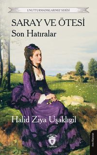 Saray ve Ötesi Son Hatıralar