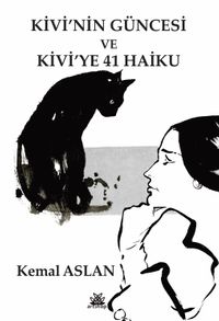 Kivi’nin Güncesi ve Kivi’ye 41 Haiku