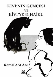 Kivi’nin Güncesi ve Kivi’ye 41 Haiku