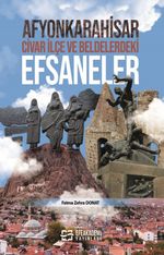 Afyonkarahisar, Civar İlçe ve Beldelerdeki Efsaneler