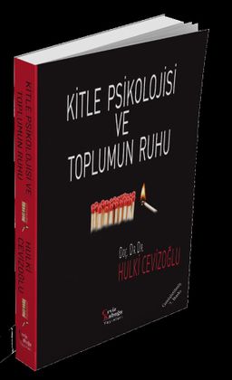 Kitle Psikolojisi ve Toplumun Ruhu