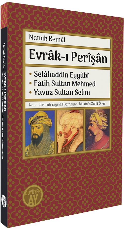 Evrak-ı Perîşan & Selahaddin Eyyûbî • Fatih Sultan Mehmed • Yavuz Sultan Selim 