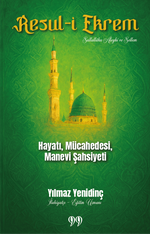 Resul-i Ekrem Hayatı, Mücahedesi, Manevi Şahsiyeti