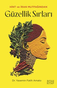 Hint ve İran Mutfağından Güzellik Sırları