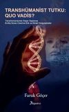 Transh&uuml;manist Tutku: Quo Vadis?