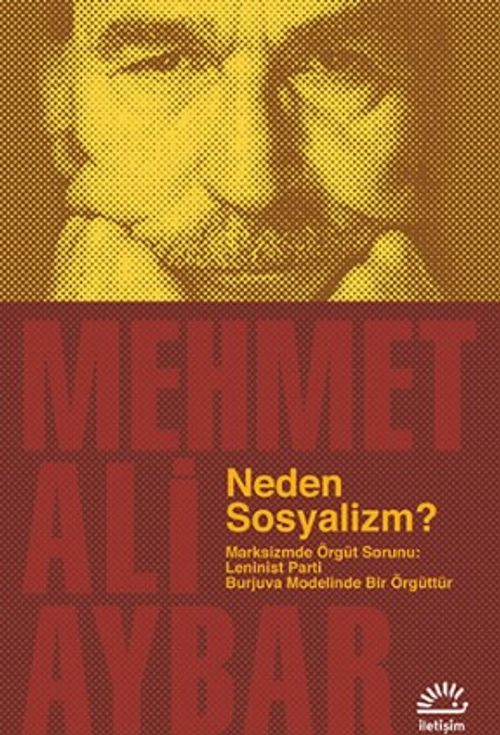 Neden Sosyalizm? & Marksizmde Örgüt Sorunu: Leninist Parti Burjuva Modelinde Bir Örgüttür