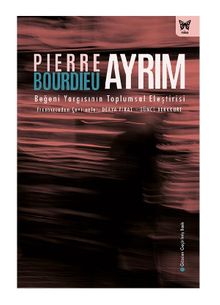 Ayrım: Beğeni Yargısının Toplumsal Eleştirisi