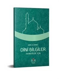 Soru ve Cevaplı Temel Dini Bilgiler (Hanefiler İçin)
