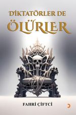 Diktatörler de Ölürler
