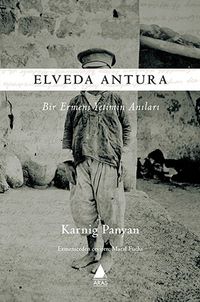 Elveda Antura & Bir Ermeni Yetimin Anıları