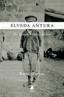 Elveda Antura & Bir Ermeni Yetimin Anıları