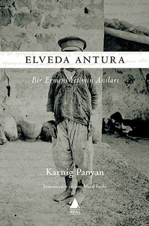 Elveda Antura & Bir Ermeni Yetimin Anıları