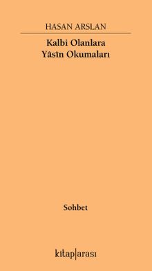 Kalbi Olanlara Yasin Okumaları